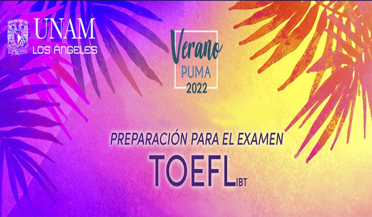 Prepara tu examen TOEFL con este curso de verano de la UNAM