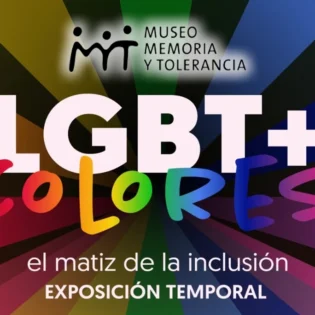 La Expo LGBT+ del Museo de Memoria y Tolerancia (MMYT) que hace un recorrido por la evolución del Orgullo