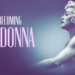 “Becoming Madonna”: lecciones del documental que explican por qué no hay una nueva Reina del Pop